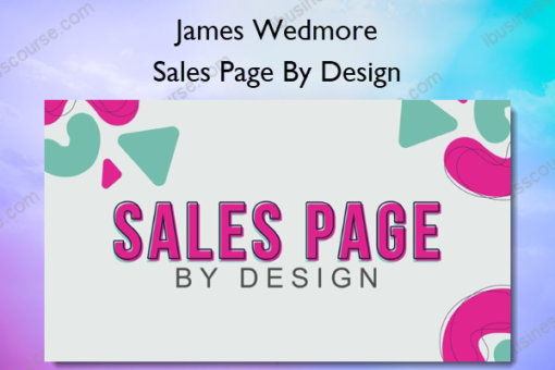 Sales Page By Design – James Wedmore