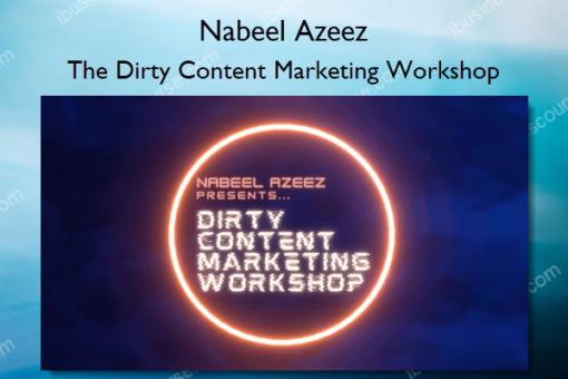 The Dirty Content Marketing Workshop – Nabeel Azeez