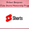 YouTube Shorts Mentorship Program – Robert Benjamin