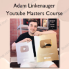 Youtube Masters Course – Adam Linkenauger