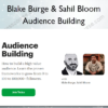 Audience Building – Blake Burge Sahil Bloom