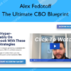 The Ultimate CBO Blueprint – Alex Fedotoff