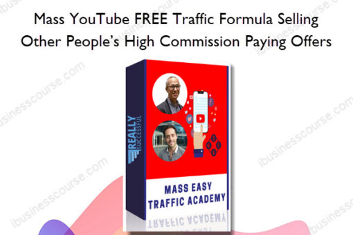 Mass YouTube FREE Traffic Formula Selling Other People’s High Commission Paying Offers - Sebastian Beja