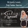 Top Seller Secret - Brittany Lewis
