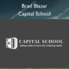 Capital School – Brad Blazar