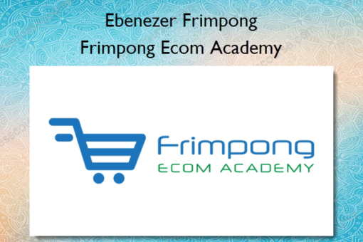 Frimpong Ecom Academy – Ebenezer Frimpong
