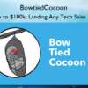 Zero to 100k Landing Any Tech Sales Role – BowtiedCocoon