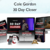 30 Day Closer – Cole Gordon