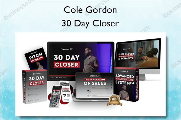30 Day Closer – Cole Gordon 30 Day Closer – Cole Gordon