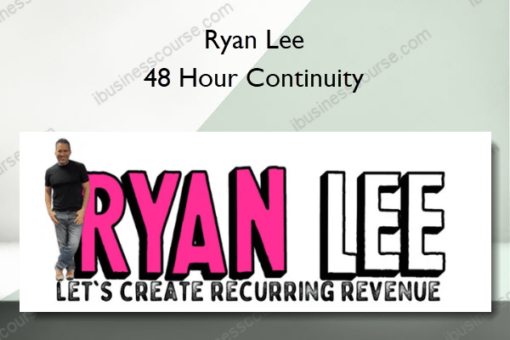 48 Hour Continuity – Ryan Lee