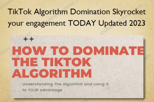 TikTok Algorithm Domination Skyrocket your engagement TODAY Updated 2023