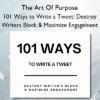 101 Ways to Write a Tweet Destroy Writers Block Maximize Engagement