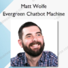 Evergreen Chatbot Machine