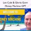 Money Machine GPT – Lee Cole & Gloria Gunn