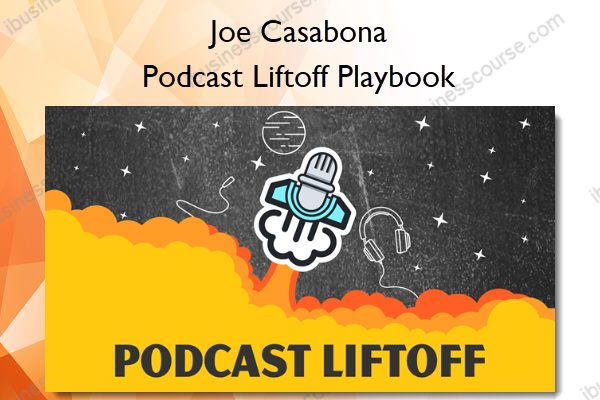 Podcast Liftoff Playbook – Joe Casabona Podcast Liftoff Playbook – Joe Casabona