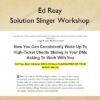 Solution Slinger Workshop – Ed Reay