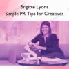 Simple PR Tips for Creatives – Brigitte Lyons