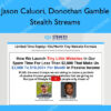 Stealth Streams – Jason Caluori, Donothan Gamble