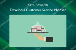 Develop a Customer Service Mindset – Kate Edwards