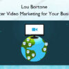 Lou Bortone – Master Video Marketing for Your Business