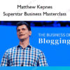 Superstar Business Masterclass – Matthew Kepnes