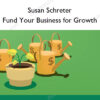 Fund Your Business for Growth – Susan Schreter