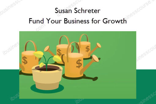 Fund Your Business for Growth – Susan Schreter