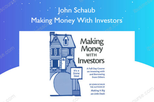 Making Money With Investors – John Schaub