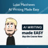 AI Writing Made Easy – Luke Matthews
