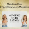 6-Figure Story Launch Masterclass – Maha Copy Shop