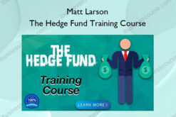 The Hedge Fund Training Course – Matt Larson