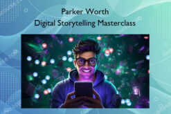Digital Storytelling Masterclass – Parker Worth