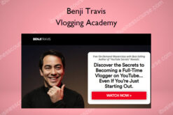 Vlogging Academy – Benji Travis