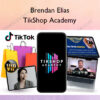 TikShop Academy – Brendan Elias