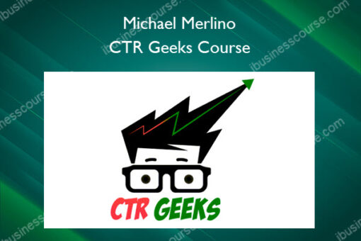 CTR Geeks Course – Michael Merlino