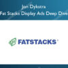 Fat Stacks Display Ads Deep Dive – Jon Dykstra
