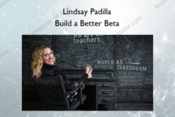 Build a Better Beta – Lindsay Padilla