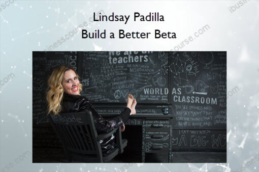 Build a Better Beta – Lindsay Padilla