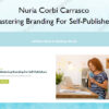 Mastering Branding For Self-Publishers – Nuria Corbi Carrasco