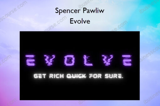 Evolve – Spencer Pawliw