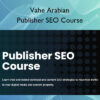 Publisher SEO Course – Vahe Arabian