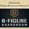8 Figure Boardroom Mastermind – Cole Gordon