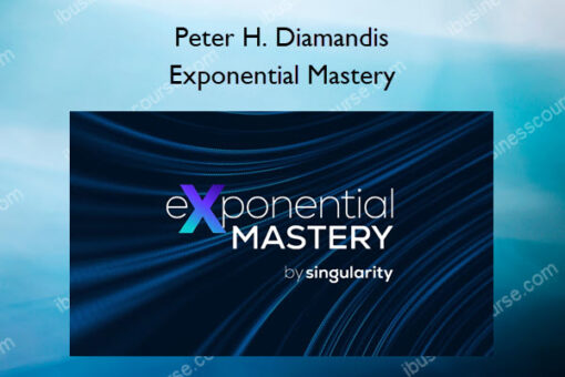 Exponential Mastery – Peter H. Diamandis