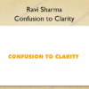 Confusion to Clarity – Ravi Sharma