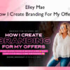 How I Create Branding For My Offers – Elley Mae