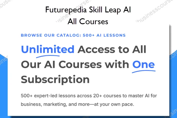 Futurepedia Skill Leap AI – All Courses Futurepedia Skill Leap AI – All Courses
