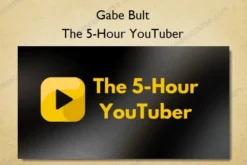 Gabe Bult – The 5-Hour YouTuber