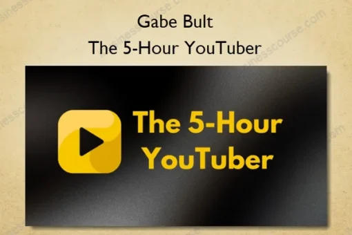 Gabe Bult – The 5-Hour YouTuber