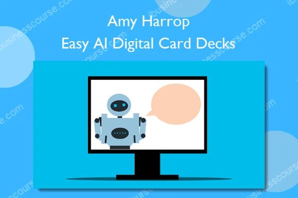 Amy Harrop – Easy AI Digital Card Decks Amy Harrop – Easy AI Digital Card Decks