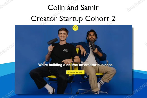 Colin and Samir – Creator Startup Cohort 2 Colin and Samir – Creator Startup Cohort 2